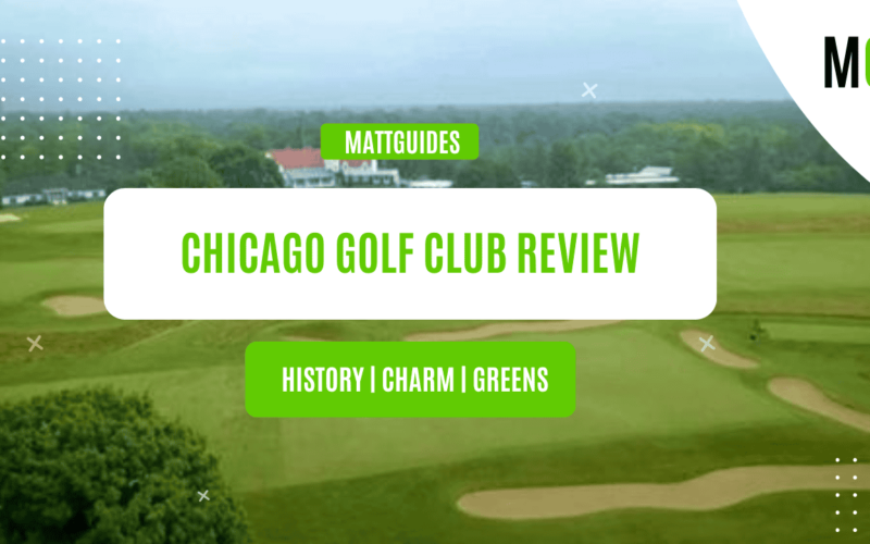 Chicago Golf Club Review: History, Charm, and Greens