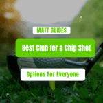 Best Club for a Chip Shot Every Golfer Should Know!